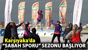 Karşıyaka’da ‘Sabah Sporu’ sezonu başlıyor