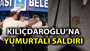 KILIÇDAROĞLU'NA YUMURTALI SALDIRI