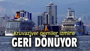Kruvaziyer gemiler, İzmir’e yeniden düzenli seferler yapıyor!