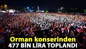 Orman konserinden 477 bin lira toplandı