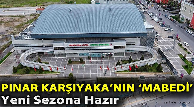 Pınar Karşıyaka’nın ‘Mabedi’ Yeni Sezona Hazır