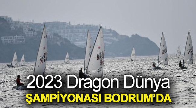 2023 Dragon Dünya Şampiyonası Bodrum’da