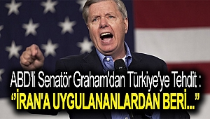ABD'li Senatör Graham'dan Türkiye'ye tehdit: İran'a uygulananlardan beri en felç edici yaptırımlar olacak