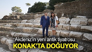 Akdeniz’in yeni antik tiyatrosu Konak’ta doğuyor