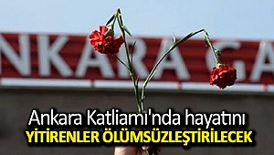 Ankara Katliamı'nda hayatını yitirenler ölümsüzleştirilecek