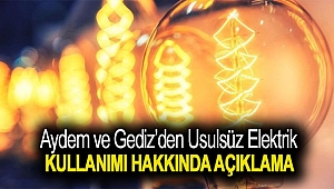Aydem ve Gediz’den Usulsüz Elektrik Kullanımı Hakkında Açıklama