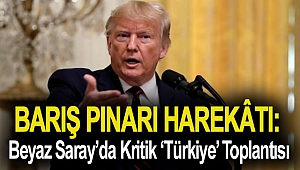 Barış Pınarı Harekâtı: Beyaz Saray’da kritik ‘Türkiye’ toplantısı