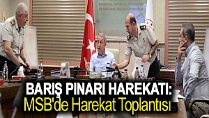 Barış Pınarı Harekatı: MSB'de harekat toplantısı