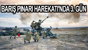 Barış Pınarı Harekatı'nda 3. gün
