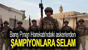 Barış Pınarı Harekatı'ndaki askerlerden şampiyonlara selam