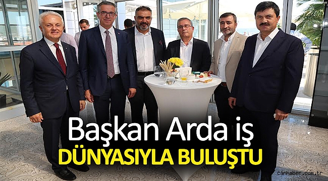 Başkan Arda iş dünyasıyla buluştu