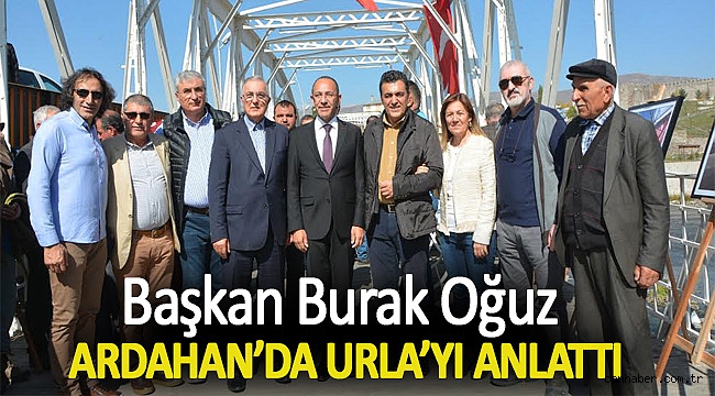 Başkan Burak Oğuz Ardahan’da Urla’yı Anlattı