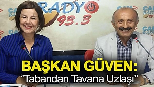 Başkan Güven, ''Tabandan Tavana Uzlaşı''