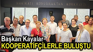 Başkan Kayalar Kooperatifçilerle Buluştu