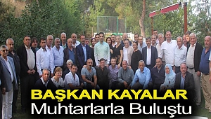 Başkan Kayalar Muhtarlarla Buluştu