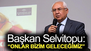 Başkan Selvitopu,