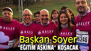 Başkan Soyer ''Eğitim Aşkına'' koşacak