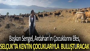 BAŞKANSENGEL, ARDAHAN’IN ÇOCUKLARINI EFES SELÇUK'TA KENTİN ÇOCUKLARIYLA BULUŞTURACAK