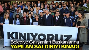 BELEDİYE ÇALIŞANLARI BAŞKANLARINA YAPILAN SALDIRIYI KINADI