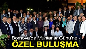 Bornova’da Muhtarlar Günü’ne özel buluşma