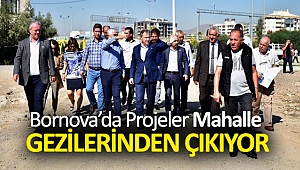Bornova’da projeler mahalle gezilerinden çıkıyor