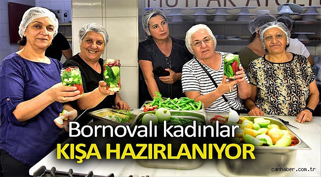 Bornovalı kadınlar kışa hazırlanıyor