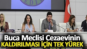 Buca Meclisi cezaevi için tek yürek