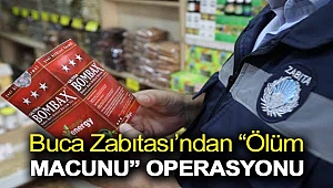 Buca Zabıtası’ndan “ölüm macunu” operasyonu