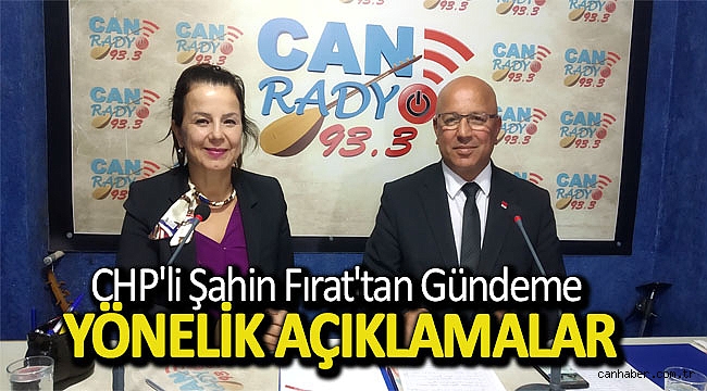 CHP'li Şahin Fırat'tan Gündeme Yönelik Açıklamalar