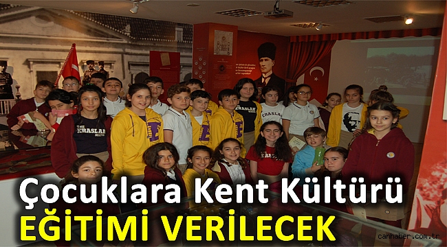 Çocuklara kent kültürü eğitimi verilecek