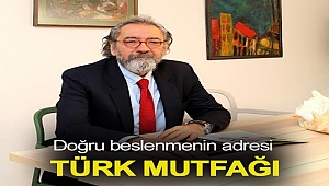 “Doğru beslenmenin adresi Türk mutfağı”