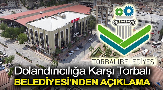 Dolandırıcılığa karşı Torbalı Belediyesi’nden açıklama