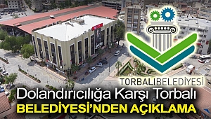 Dolandırıcılığa karşı Torbalı Belediyesi’nden açıklama