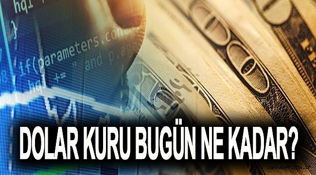 Dolar kuru bugün ne kadar?