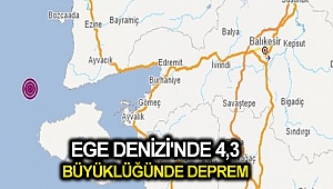 Ege Denizi'nde 4,3 büyüklüğünde deprem