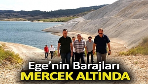 Ege’nin Barajları mercek altında