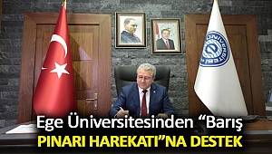 Ege Üniversitesinden “Barış Pınarı Harekatı”na destek