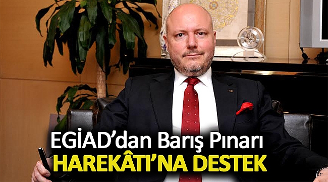 EGEİD'de Pınar Barış Harekatına Destek