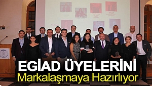 EGİAD Üyelerini Markalaşmaya Hazırlıyor