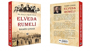 ‘Elveda Rumeli’ Romanında Balkan Dramını Anlattı