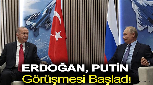 Erdoğan, Putin görüşmesi başladı