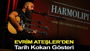 Evrim Ateşler’den tarih kokan gösteri