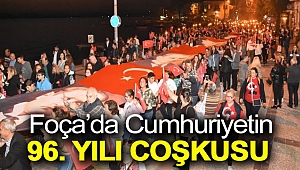 FOÇA’DA CUMHURİYETİN 96. YILI COŞKUSU