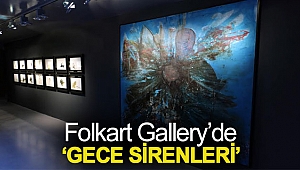 Folkart Gallery’de ‘GECE SİRENLERİ’