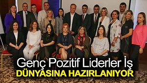 Genç Pozitif Liderler İş Dünyasına Hazırlanıyor