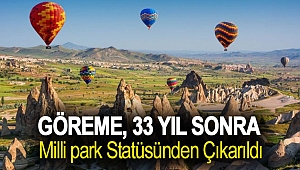 Göreme, 33 yıl sonra milli park statüsünden çıkarıldı