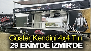 Göster Kendini 4x4 tırı 29 Ekim'de İzmir'de