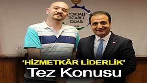 ‘Hizmetkâr liderlik’ tez konusu