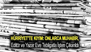 Hürriyet’te kıyım: Onlarca muhabir, editör ve yazar eve tebligatla işten çıkarıldı