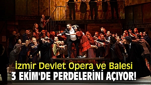 İzmir Devlet Opera ve Balesi, “La Traviata” operası ile perdelerini açıyor!
